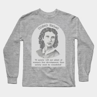 Elizabeth Blackwell Portrait and Quote Long Sleeve T-Shirt